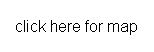 Text Box: click here for map
